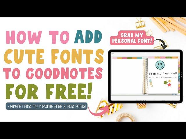 How to Add Cute Fonts to GoodNotes for Free + Where I Find My Favorite Fonts! 