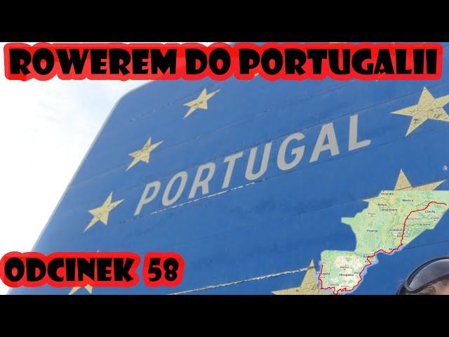 Rowerem z Polski do Portugalii - Granica z Portugalią  (odc. 58)