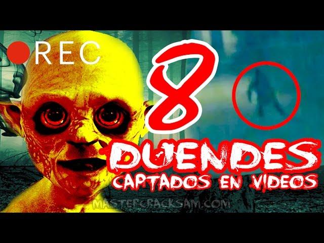 8 DUENDES REALES CAPTADOS EN VIDEO