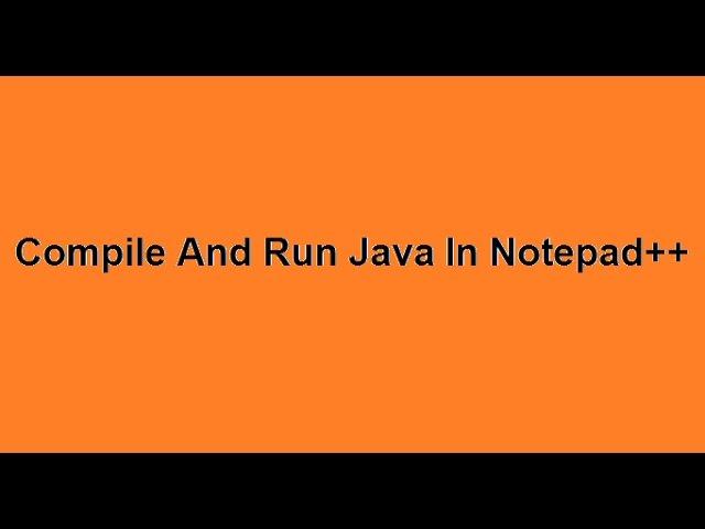 compile and run java in notepad++