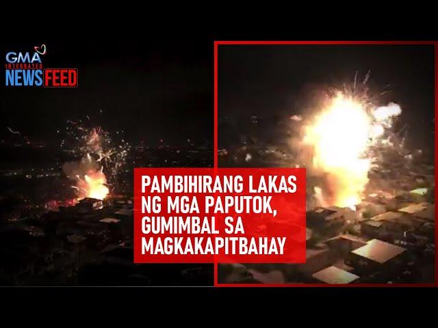 Pambihirang lakas ng mga paputok, gumimbal sa magkakapitbahay | GMA Integrated Newsfeed