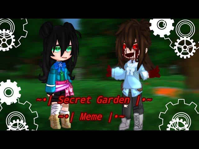 ~•| Secret Garden |•~ || Meme || Кассандра Розенберг!! АУ!!  !! НЕ ТОЧНЫЙ ПЕРЕВОД ПЕСНИ!!