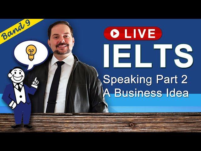 IELTS Live Class - Speaking Part 2 a Business Idea