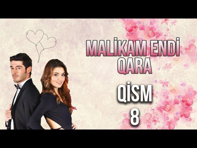 Malikam Endi Qara 8.Qism ᴴᴰ