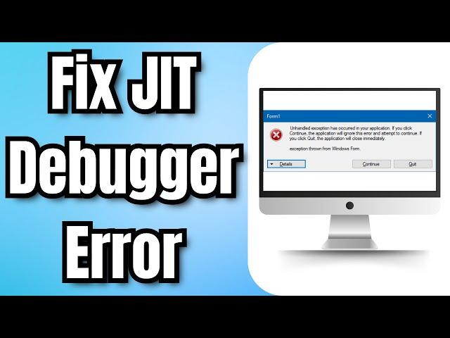 How to Fix Just In Time JIT Debugger Error (2024)