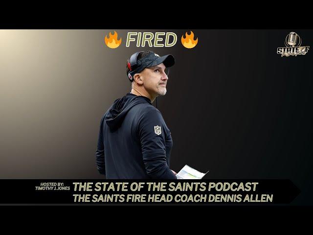 Saints Fire Head Coach Dennis Allen | The State of the Saints Podcast