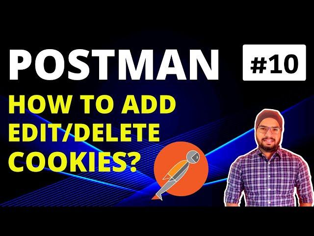 Cookies in Postman Tutorial-10 | Set Cookies Get Cookies Delete Cookies in Postman