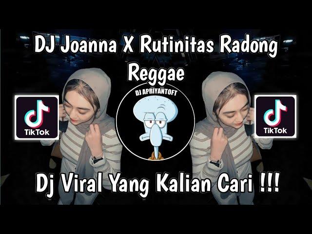 DJ REGGAE JOANNA X RUTINITAS RADONG KHARIS SOPAN VIRAL TIK TOK TERBARU 2024 YANG KALIAN CARI !