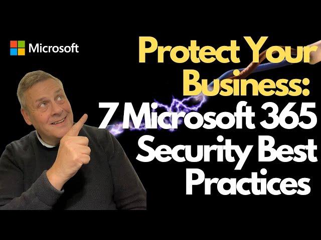 Protect Your Business  7 Security Best Practices for Microsoft 365