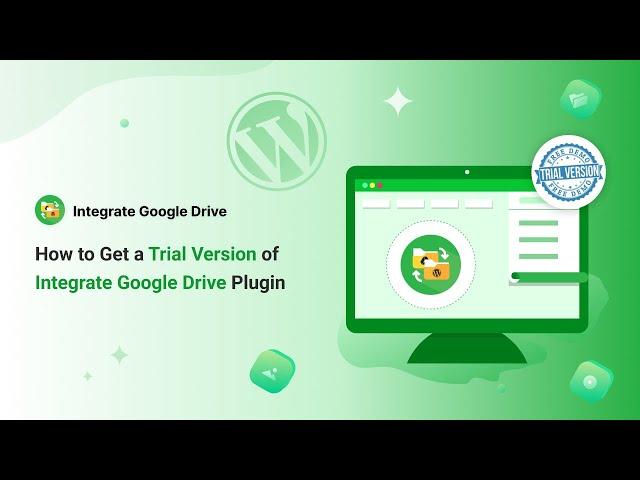 How to Get a Trial Version of Integrate Google Drive Plugin