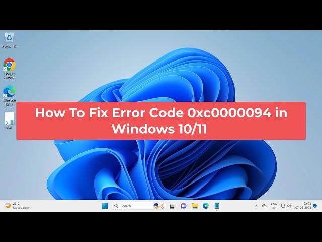 How To Fix Error Code 0xc0000094 in Windows 10/11