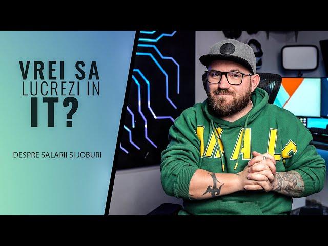 Joburi in IT, SALARII BUNE si cum sa ne pregatim pentru ele?!