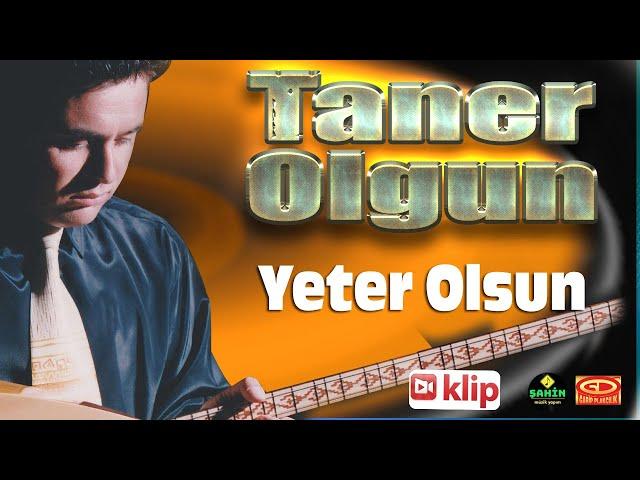 Taner Olgun - Yeter Olsun