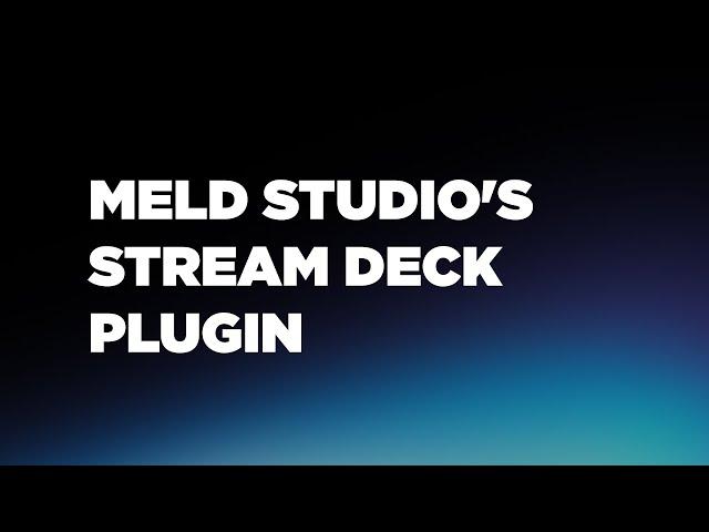 Elgato Stream Deck Plug in for Meld Studio