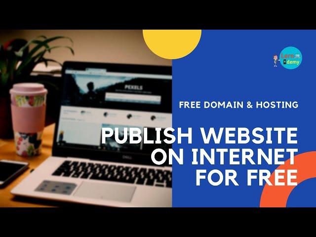 Publish website on internet for free - How to upload website for free- With free domain & hosting