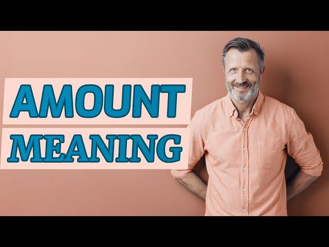 Amount | Meaning of amount