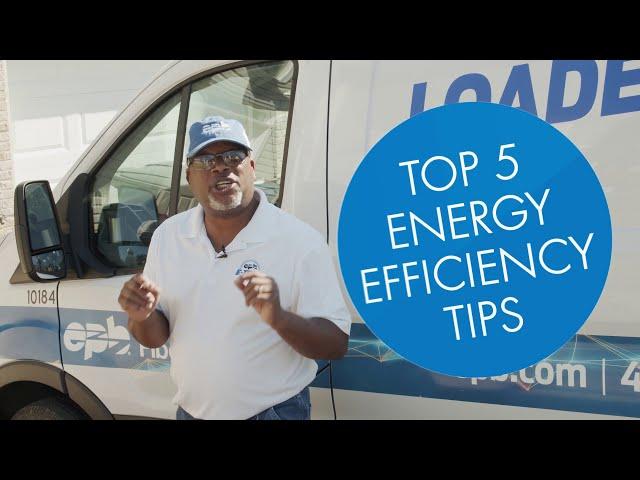 Top 5 Energy Tips | EPB Energy Pros