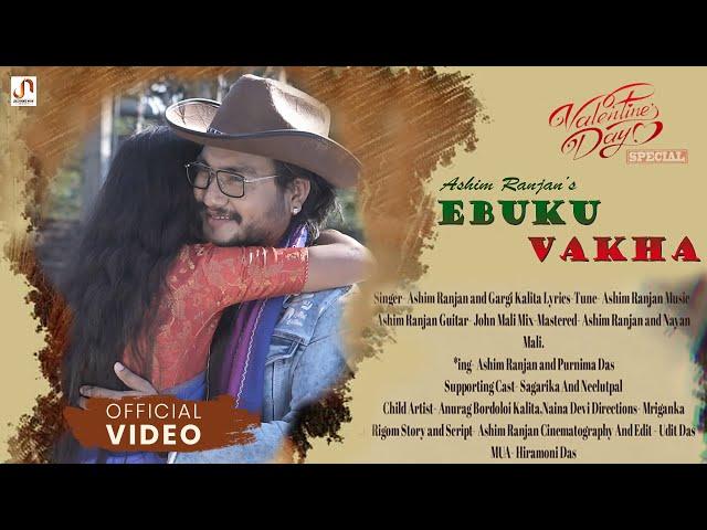 Ebuku Vakha (Offiicial Video) - Ashim Ranjan || Gargi Kalita || Ft. Purnima Das || Mriganka Rigom