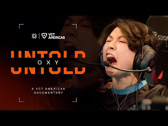 UNTOLD | Episode 5: OXY | A VCT Americas Documentary | VALORANT