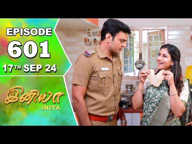 Iniya Serial | Episode 601 | 17th Sep  2024 | Alya Manasa | Rishi | Saregama TV Shows Tamil