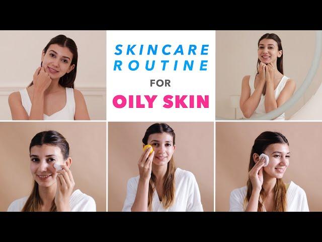 Skincare Routine For Oily Skin