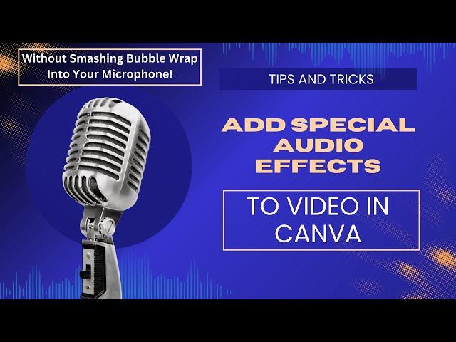 Elevate Your Videos: Adding Audio Special Effects to a Canva Video