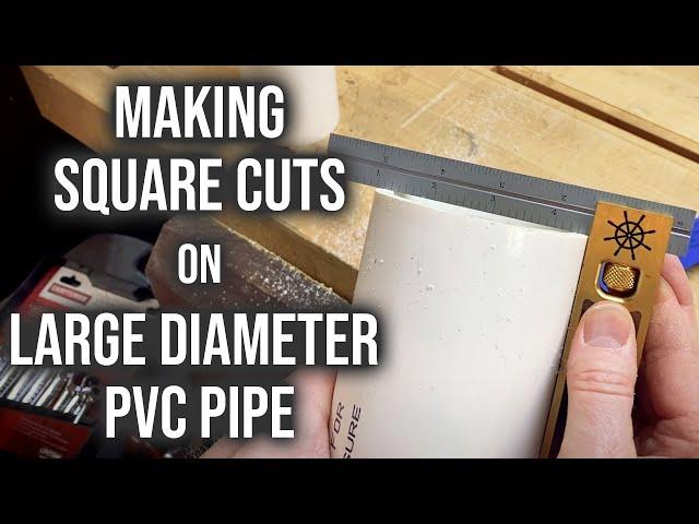 Reliably Make Square and Straight Cuts on Large Diameter PVC Plumbing Pipes