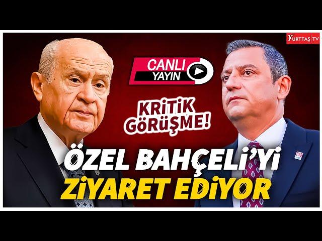 Özgür Özel Devlet Bahçeli'yi ziyaret ediyor - Canlı Yayın