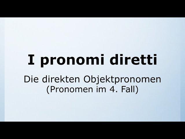 28 - Die direkten Objektpronomen | I pronomi diretti | Italienisch leicht gemacht mit Ottimo! 