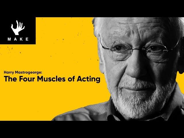The Four Muscles of Acting | Harry Mastrogeorge