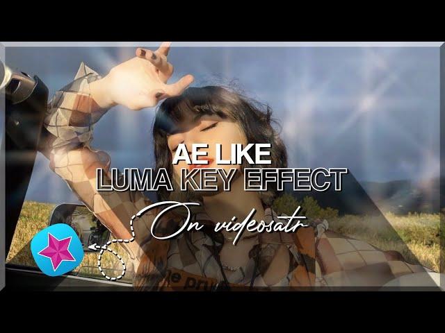 AE LIKE LUMA KEY (DISSOLVE) ON VIDEOSTAR