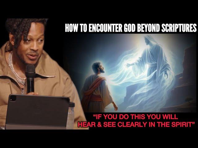 How To Encounter God Beyond Scriptures|The Secret To Hear & See Clearly In The Spirit•Prophet Lovy