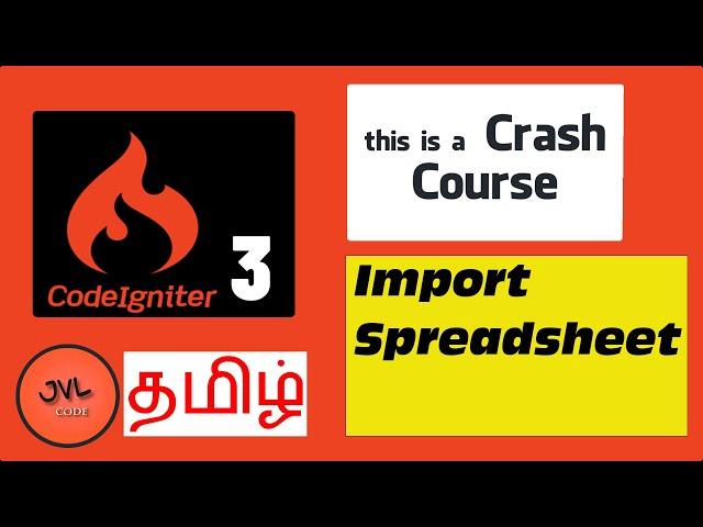 CodeIgniter 3  in Tamil - 18 - How to Import Excel spreadsheet file to Database?