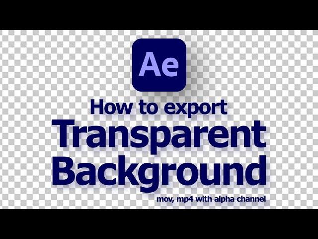 After Effects Export Transparent Background Video in MP4 and MOV with Alpha Channel