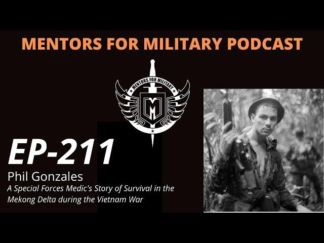 Phil Gonzales: Vietnam War Green Beret Medic | A True Story