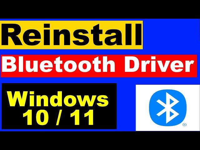 REINSTALL BLUETOOTH DRIVER IN WINDOWS 11 / 10