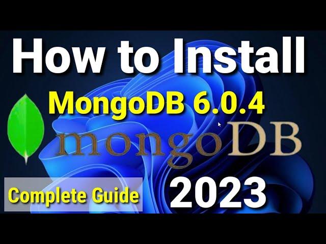 How to install MongoDB 6.0.4 on Windows 11 | Install MongoDB 6.0.4 & Mongo Shell | MongoDB Tutorial