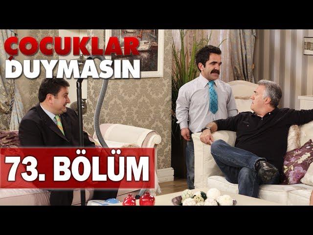 Çocuklar Duymasın 73. Bölüm