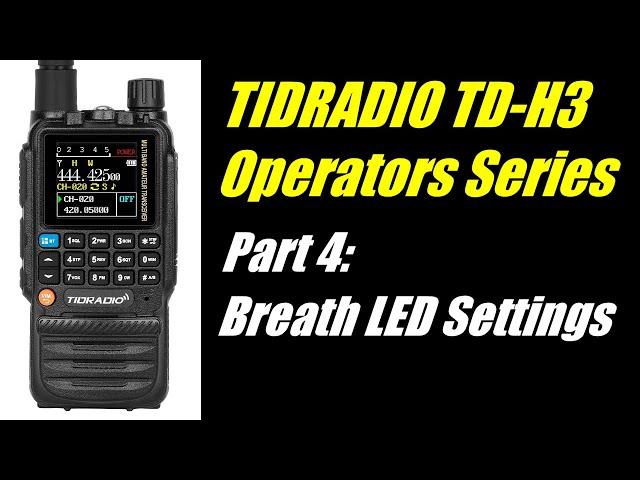 TID Radio TD-H3 Operators Series: Part 4 - Breath LED Settings