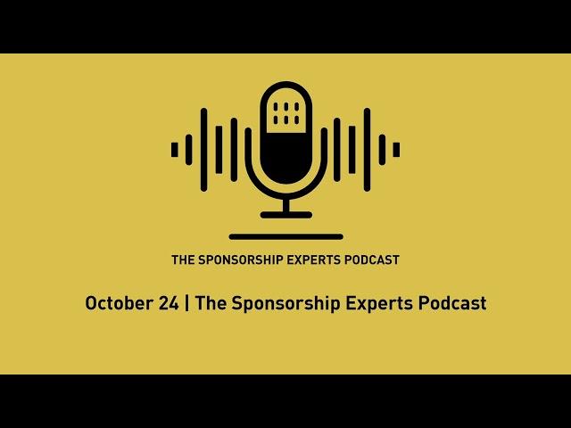 October 24 I The Sponsorship Experts Podcast