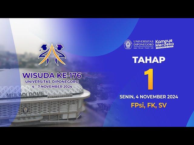 WISUDA KE-176 UNDIP | 4 November 2024 Tahap 1