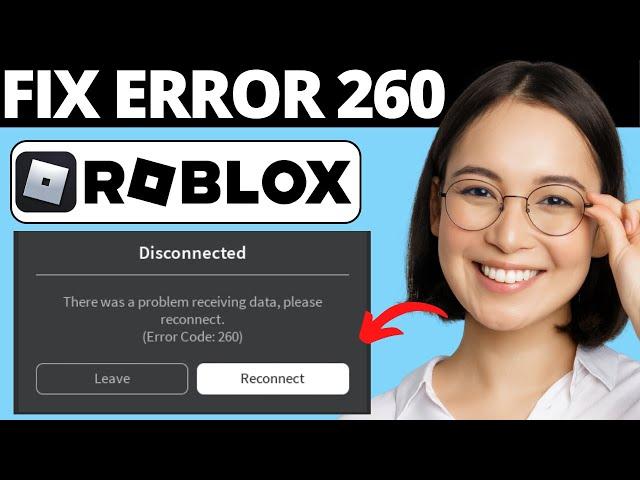 How To Fix Roblox Error Code 260 | There Was a Problem Receiving Data Please Reconnect