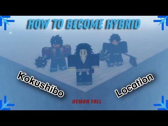 how to obtain hybrid (Kokushibo location) demonfall