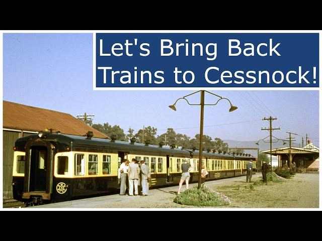 Cessnock used to have passenger trains, let’s bring them back!