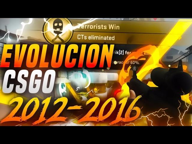 LA EVOLUCIÓN DEL CS:GO - HISTORIA 2012 - 2016 - PARTE 1 | HDSuSo