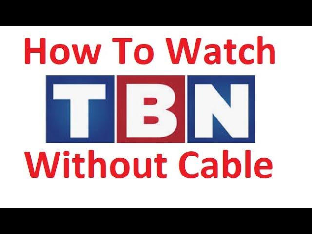 How To Watch TBN Without Cable