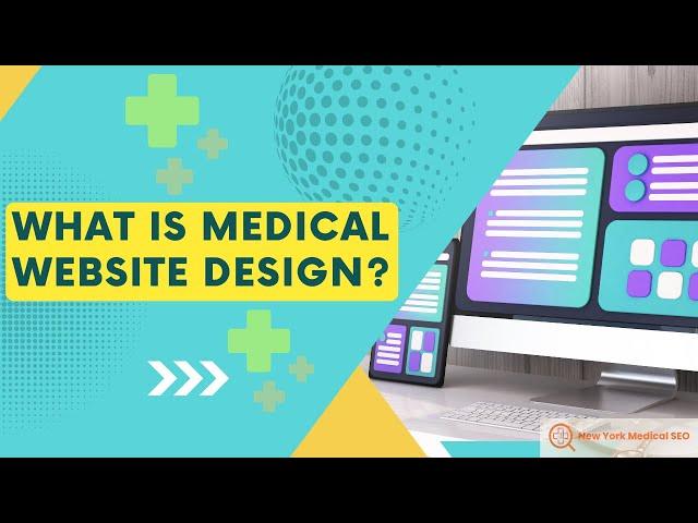 What is Medical Website Design? Tips for New York Healthcare Professionals