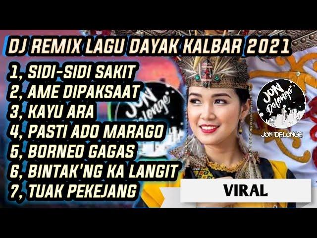 KUMPULAN DJ DAYAK KALBAR TERBARU FULL BASS