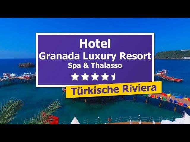 Overview  hotel:   Granada Luxury Resort Spa & Thalasso 5* (Turkey, Alanya)