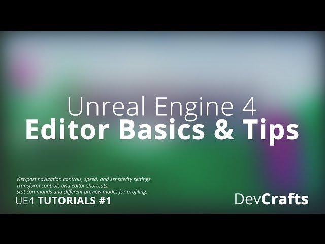 Unreal Engine 4 Editor Basics & Tips | UE4 Beginner Tutorials #1